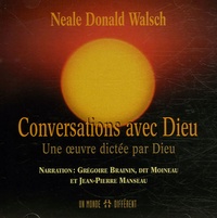Neale Donald Walsch et Grégoire Brainin - Conversations avec Dieu - Une oeuvre dictée par Dieu, CD audio.