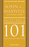 John C. Maxwell - Excellence 101 - Ce que tout leader devrait savoir.