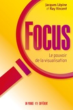 Jacques Lépine et Ray Vincent - Focus - Le pouvoir de la visualisation.