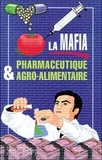 Brouwer louis De - La Mafia Pharmaceutique Et Agro Alimentaire.