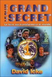 David Icke - Le Plus Grand Secret. Le Livre Qui Transformera Le Monde, Tome 1, Historique.