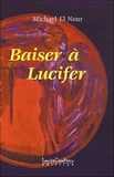 Michael El Nour - Baiser A Lucifer.