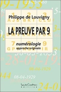 Philippe de Louvigny - La preuve par 9 - Numérologie approche originale.