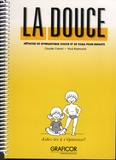 Claude Cabrol et Paul Raymond - La douce - Méthode de gymnastique douce et de yoga pour enfants.