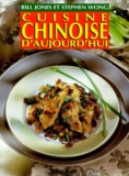 Bill Jones et Stephen Wong - Cuisine Chinoise D'Aujourd'Hui.