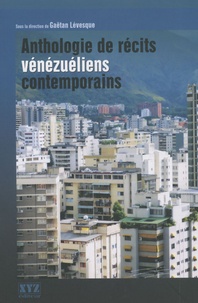 Gaëtan Lévesque - Anthologie de récits vénézuéliens contemporains.