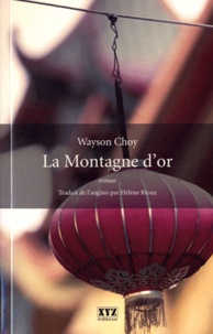 Wayson Choy - La Montagne d'or.