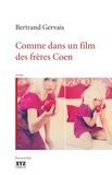 Bertrand Gervais - Comme dans un film des frères Coen.