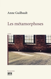 Anne Guilbault - Les metamorphoses.