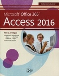 Colette Michel et William Piette - Microsoft Office 365 Access 2016.