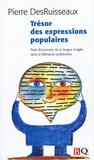 Pierre DesRuisseaux - Trésor des expressions populaires - Petit dictionnaire de la langue imagée dans la littérature québécoise.