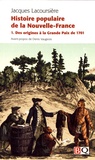 Jacques Lacoursière - Histoire populaire de la Nouvelle-France - Tome 1, Des origines à la Grande Paix de 1701.