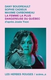 Dany Boudreault et Sophie Cadieux - La femme la plus dangereuse du Québec.