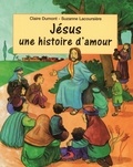 Suzanne Lacoursière et Claire Dumont - Jesus, Une Histoire D'Amour.