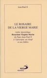  Jean-Paul II - Le Rosaire De La Vierge Marie. Lettre Apostolique Rosarium Virginis Mariae Du Pape Jean-Paul Ii A L'Episcopat, Au Clerge Et Aux Fideles.