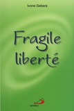 Ivone Gebara - Fragile liberté.