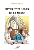 Jean-Yves Garneau - Rites et paroles de la messe.