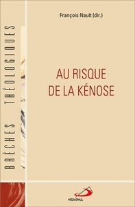 François Nault - Au risque de la kénose.