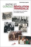 Dominique Laperle - Entre Concile et Révolution tranquille - Les religieuses au Québec, une fidélité créatrice.