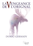Doric Germain - La Vengeance de l'orignal.