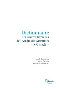 Janine Gallant - Dictionnaire des oeuvres littéraires de l'Acadie des Maritimes - XXe siècle -.