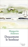 Marguerite Andersen - Doucement le bonheur.