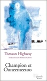 Tomson Highway - Champion et Ooneemeetoo.