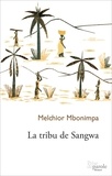 Melchior Mbonimpa - La tribu de Sangwa.