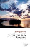 Monique Roy - Le chant des nuits heureuses.