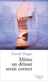 Daniel Dugas - Même un détour serait correct.