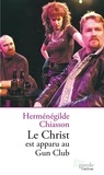 Herménégilde Chiasson - Le Christ est apparu au Gun Club.
