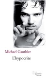 Michael Gauthier - L'hypocrite.