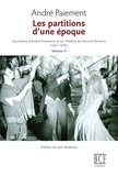 André Paiement - Partitions d'une époque - Les pièces d'André Paiement et du Théâtre du Nouvel-Ontario (1971-1976). Volume 2.