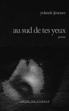 Yolande Jimenez - Au sud de tes yeux.