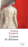 Guylaine Tousignant - Carnets de déraison.