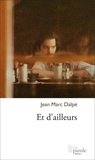 Jean Marc Dalpé - Et d'ailleurs.