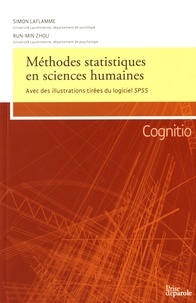 Simon Laflamme et Run-Min Zhou - Méthodes statistiques en sciences humaines - Avec des illustrations tirées du logiciel SPSS.
