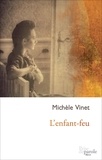 Michèle Vinet - L'enfant-feu.