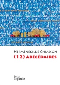 Herménégilde Chiasson - (12)abécédaires - 12 x 26 = 312.