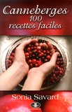 Sonia Savard - Canneberges : 100 recettes faciles.