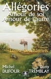 Michel Dufour - Allegories. amour de soi, amour des autres.