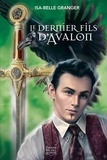 Isa-Belle Granger - Avalon Tome 2 : Le dernier fils d'Avalon.