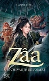 Elodie Tirel - Zâa Tome 5 : Le chevalier de l'ombre.