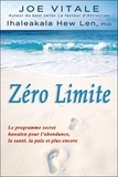 Joe Vitale - Zéro limite - Le programme secret hawaïen pour l'abondance, la santé, la paix et plus encore.