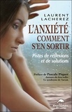 Laurent Lacherez - L'anxiété... Comment s'en sortir ? - Pistes de reflexions et de solutions.