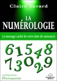 Claire Savard - La numérologie - Le message caché de votre date de naissance.