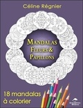 Celine Regnier - Mandalas Fleurs & Papillons - 18 mandalas à colorier.