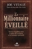 Joe Vitale - Le millionnaire éveillé - Trouver l'équilibre entre la quête de la richesse et la croissance spirituelle.