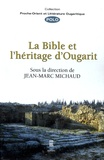 Jean-Marc Michaud - La Bible et l'héritage d'Ougarit.