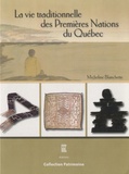 Micheline Blanchette - La vie traditionnelle des Premières Nations du Québec.